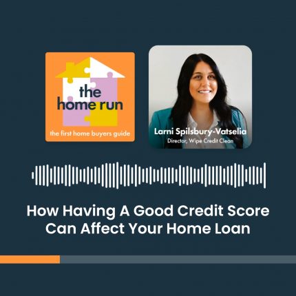 How Having A Good Credit Score Can Affect Your Home Loan