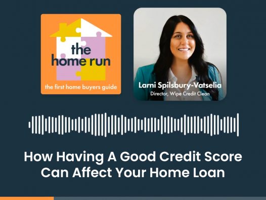 How Having A Good Credit Score Can Affect Your Home Loan