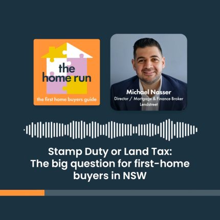 Michael Nasser, Senior Mortgage Broker at Lendstreet gives us his views on the First Home Buyer Choice