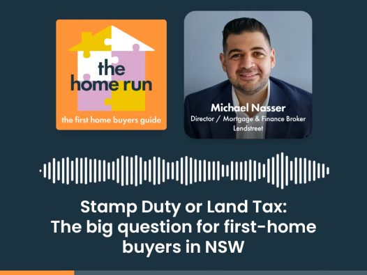 Michael Nasser, Senior Mortgage Broker at Lendstreet gives us his views on the First Home Buyer Choice